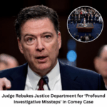 Judge Rebukes Justice Department for ‘Profound Investigative Missteps’ in Comey Case